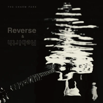 THE CHARM PARK Reverse & Rebirth