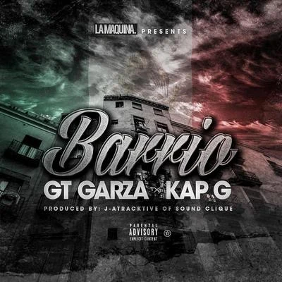 Barrio (feat. Kap G) - Single 专辑 GT Garza