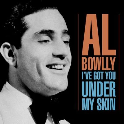 Ive Got You Under My Skin 專輯 Al Bowlly