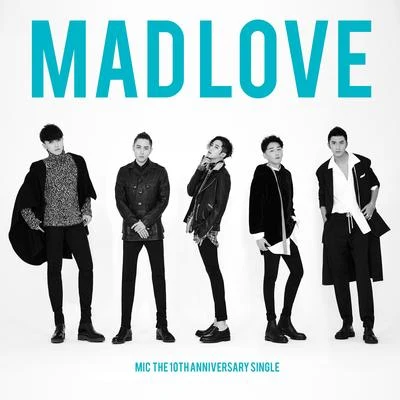 Mad love 專輯 MIC男團 (M.I.C. band)