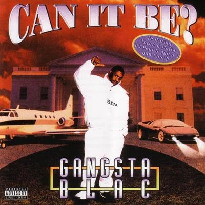 Can It Be 專輯 Gangsta Blac/38