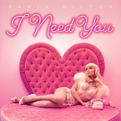 I Need You 專輯 Paris Hilton/Dimitri Vegas & Like Mike