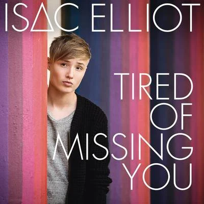 Tired of Missing You 專輯 Isac Elliot/Mikael Gabriel