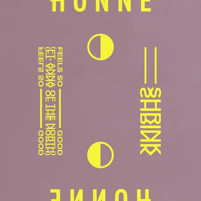 Feels So Good ◑Shrink ◐ 專輯 Honne