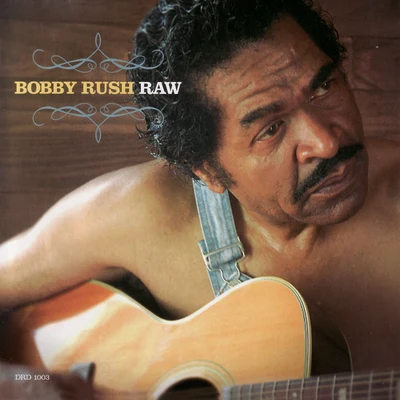 Raw 專輯 Bobby Rush/Joe Bonamassa