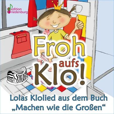 Froh aufs Klo 專輯 LOLA/Ingrid/Rober/Silvia