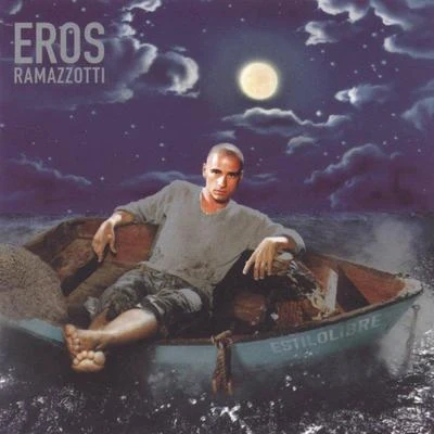 Estilolibre 专辑 Eros Ramazzotti