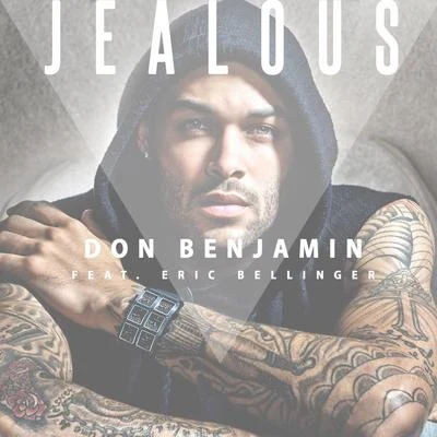 Jealous (feat. Eric Bellinger) - Single 專輯 Don Benjamin/Jack Red/Rhyan LaMarr