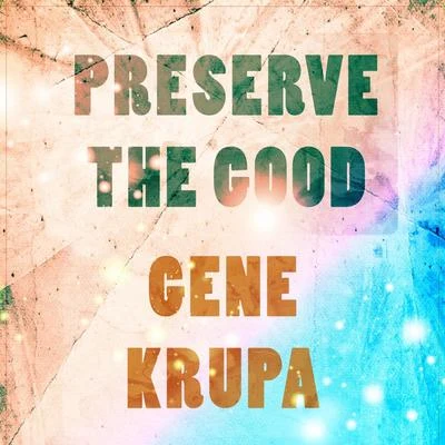 Preserve The Good 專輯 Lionel Hampton & His Orchestra/Gene Krupa & His Orchestra