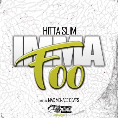 Imma Foo 专辑 Hitta Slim/L.O.T.S.