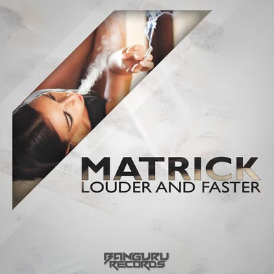 Louder and Faster 專輯 Matrick