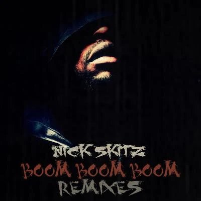 Boom Boom Boom (Remixes) 專輯 Hopscotch/Royaal/Nick Skitz