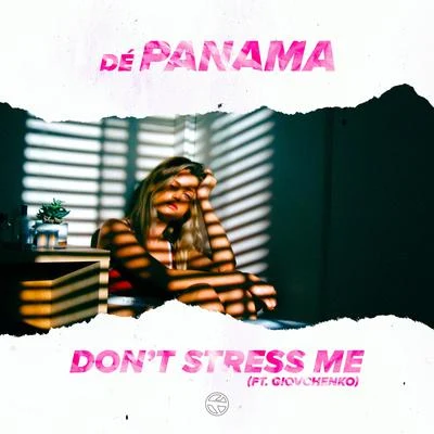 Dont Stress Me 專輯 Justice Toch/Jorda/Dé Panama