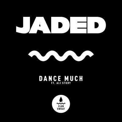 Jaded Dance Much (feat. Ali Story)