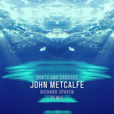 Boats & Crosses (Remix by Richard Spaven) 专辑 John Metcalfe