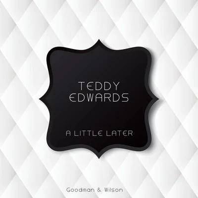 A Little Later 專輯 Teddy Edwards