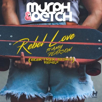 Rebel Love (Elektrik Disko Remix) 專輯 Amy Pearson