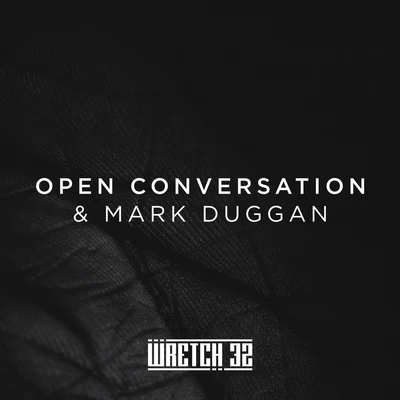 Open Conversation & Mark Duggan (Radio Edit) 专辑 Wretch 32