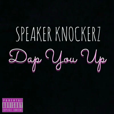 Dap You Up 专辑 Speaker Knockerz/Dibyo