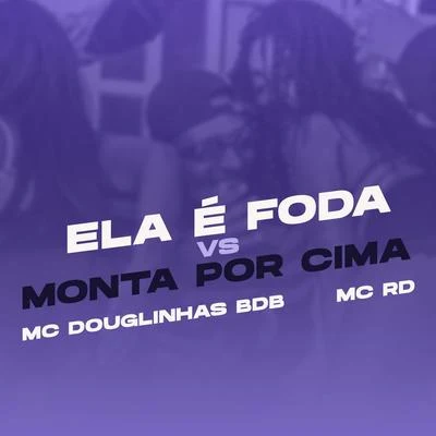 Mc Douglinhas BDBMC Rennan Ela é foda Vs Monta por cima