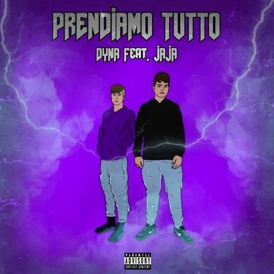 Prendiamo Tutto (feat. Jaja) 專輯 Dyna