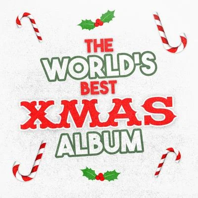 The Worlds Best Xmas Album 專輯 xmas songs/Dj Christmas/All I Want for Christmas Is You