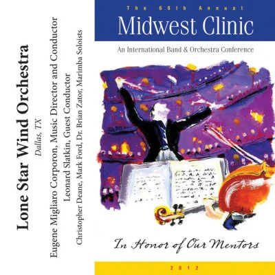 2012 Midwest Clinic: Lone Star Wind Orchestra 专辑 Leonard Slatkin