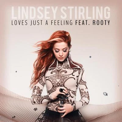 Lindsey Stirling Loves Just A Feeling