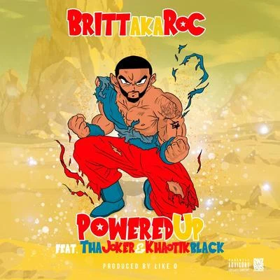 Powered Up (Radio Edit) [feat. Tha Joker & Khaotik Black] 专辑 Britt/Khaotik Black