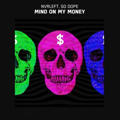 NvrLeft Mind On My Money