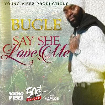 Say She Love Me 專輯 Bugle