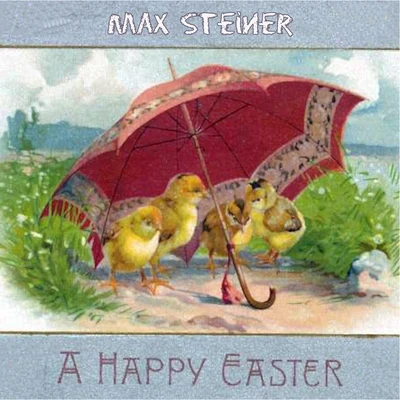 Max Steiner A Happy Easter