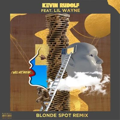 I Will Not Break(Blonde Spot Remix) 專輯 Kevin Rudolf