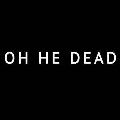 Oh He Dead 專輯 Oh He Dead