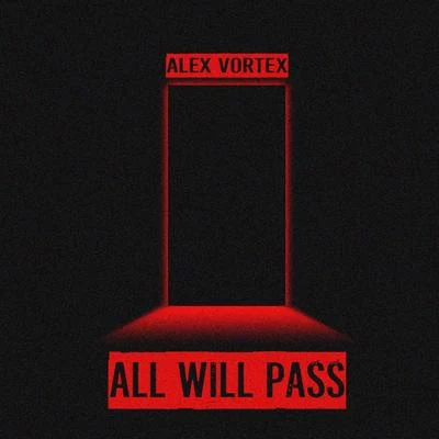 All Will Pass 专辑 Anton Lacosta/Alex Vortex/Igor Woods/Alexdi/Andre Shaft