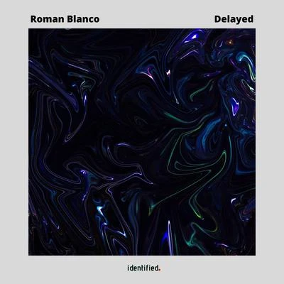 Delayed 專輯 Roman Blanco