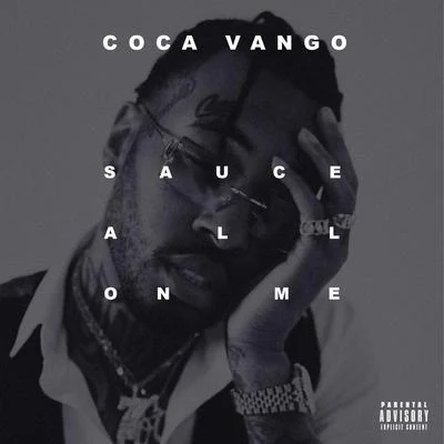 Sauce All On Me 專輯 Coca Vango