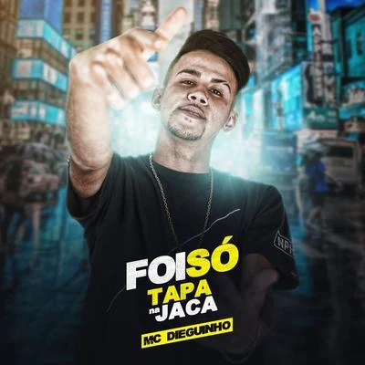 Foi só tapa na jaca 专辑 MC New/MC Dieguinho/Gabriel Medeiros/MC Barone/MC Tag