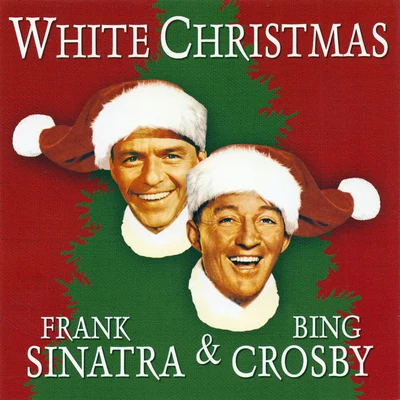 Bing Crosby/Frank Sinatra White Christmas! (Remastered)