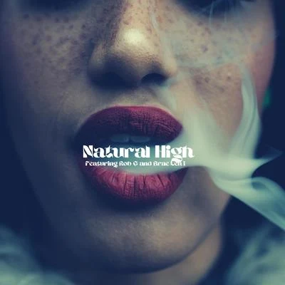 Natural High (feat. Rob G & Brae Leni) [Real Talk Version] (Real Talk Version) 專輯 Cainaan