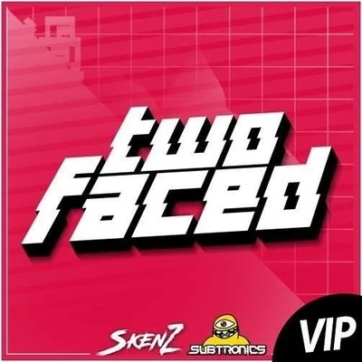 TWO FACED VIP 专辑 Subtronics/Nevve