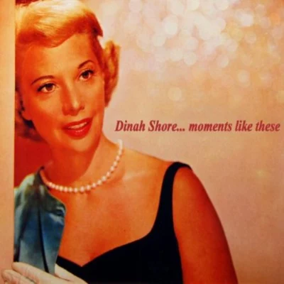 Moments Like These 專輯 Mitchell Ayres Chorus/Mitchell Ayres Orchestra/Harry Zimmerman Chorus/Harry Zimmerman Orchestra/Dinah Shore