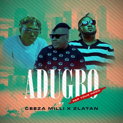 Adugbo (Rep Your Hood) 專輯 Zlatan/Small Doctor/Seyi Shay/Ycee