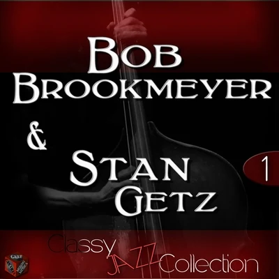 Classy Jazz Collection: Bob Brookmeyer & Stan Getz, Vol. 1 專輯 Stan Getz