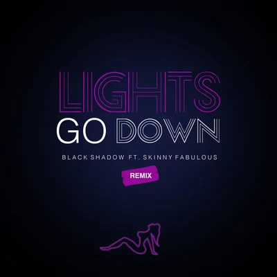 Lights Go Down (Remix) 专辑 Black Shadow