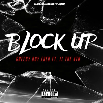 Block Up (feat. JT the 4th) 專輯 M.A. Da Pilot/Greedy Boy Fred