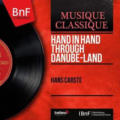 Hand in Hand Through Danube-Land (Stereo Version) 專輯 Hans Carste/Rudi Schuricke/Hans Carste Dance Orchestra