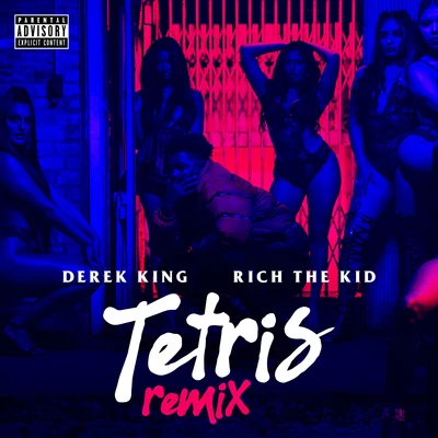 Tetris (Remix) [feat. Rich The Kid] 專輯 Derek King