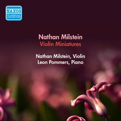 Violin Recital: Milstein, Nathan - SMETANA, B.MASSENET, J.WIENIAWSKI, H.CHOPIN, F.BRAHMS, J.STRAVINSKY, I. (Miniatures) 專輯 Nathan Milstein