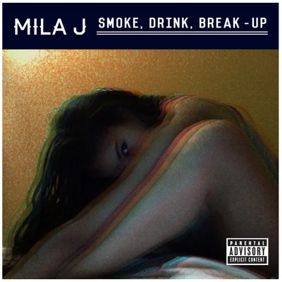 Smoke, Drink, Break-Up - Single 專輯 Mila J/MLKMN